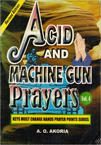 Acid And Machine Gun Prayers Part 4 PB - A O Akoria